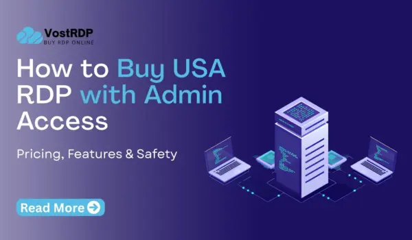 How to Buy USA RDP with Admin Access: Pricing, Features & Safety