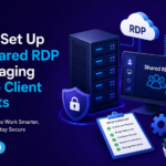 How to Set Up Your Shared RDP for Managing Multiple Client Accounts